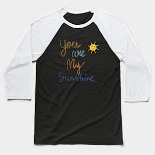 You are my Sunshine Baseball T-Shirt